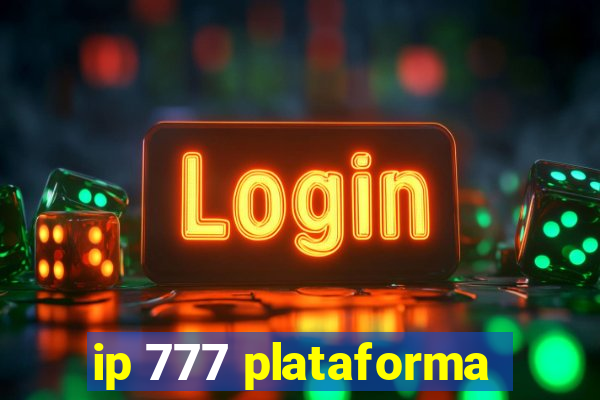 ip 777 plataforma